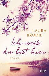 Kartonierter Einband Ich weiß, du bist hier von Laura Brodie
