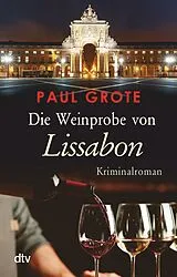Kartonierter Einband Die Weinprobe von Lissabon von Paul Grote