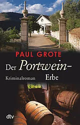 Kartonierter Einband Der Portwein-Erbe von Paul Grote