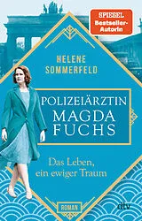 Kartonierter Einband Polizeiärztin Magda Fuchs  Das Leben, ein ewiger Traum von Helene Sommerfeld