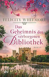 Kartonierter Einband Das Geheimnis der verborgenen Bibliothek von Felicity Whitmore
