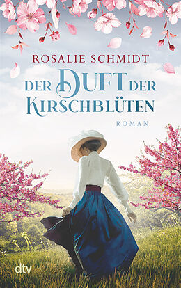 Kartonierter Einband Der Duft der Kirschblüten von Rosalie Schmidt