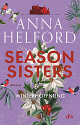 Kartonierter Einband Season Sisters  Winterhoffnung von Anna Helford