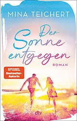 Kartonierter Einband Der Sonne entgegen von Mina Teichert