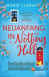 Kartonierter Einband Neuanfang in Notting Hill von Norie Clarke