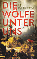 Kartonierter Einband Die Wölfe unter uns von Tim Sünderhauf
