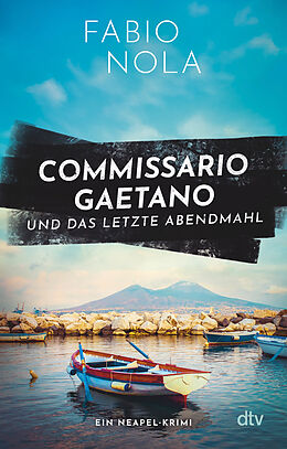 Kartonierter Einband Commissario Gaetano und das letzte Abendmahl von Fabio Nola