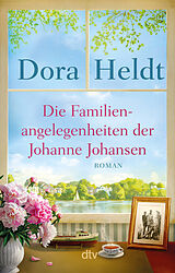Kartonierter Einband Die Familienangelegenheiten der Johanne Johansen von Dora Heldt