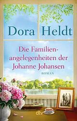 Kartonierter Einband Die Familienangelegenheiten der Johanne Johansen von Dora Heldt