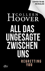 Kartonierter Einband All das Ungesagte zwischen uns von Colleen Hoover
