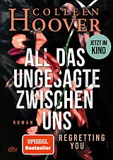 Kartonierter Einband All das Ungesagte zwischen uns von Colleen Hoover
