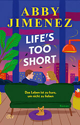 Kartonierter Einband Life's Too Short von Abby Jimenez