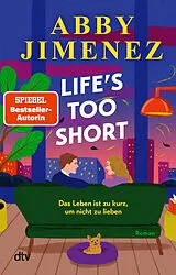 Kartonierter Einband Life's Too Short von Abby Jimenez