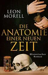 Kartonierter Einband Die Anatomie einer neuen Zeit von Leon Morell