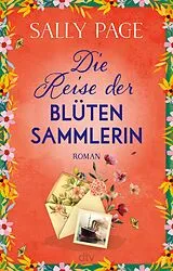 Kartonierter Einband Die Reise der Blütensammlerin von Sally Page