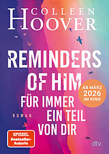 Kartonierter Einband Reminders of Him  Für immer ein Teil von dir von Colleen Hoover