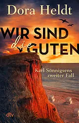 Kartonierter Einband Wir sind die Guten von Dora Heldt