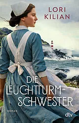 Kartonierter Einband Die Leuchtturmschwester von Lori Kilian