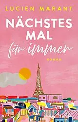 Kartonierter Einband Nächstes Mal für immer von Lucien Marant