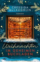 Kartonierter Einband Weihnachten im geheimen Buchladen von Cressida McLaughlin