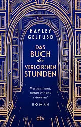Kartonierter Einband Das Buch der verlorenen Stunden von Hayley Gelfuso