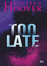 Kartonierter Einband Too Late von Colleen Hoover