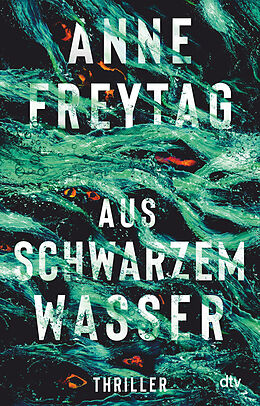 Kartonierter Einband Aus schwarzem Wasser von Anne Freytag