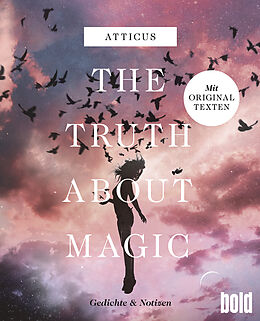 Fester Einband The truth about magic  Gedichte und Notizen von Atticus
