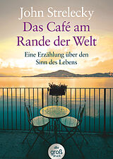 Kartonierter Einband Das Café am Rande der Welt von John Strelecky