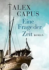Kartonierter Einband Eine Frage der Zeit von Alex Capus