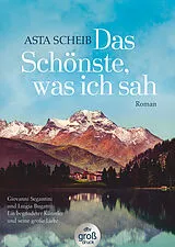 Kartonierter Einband Das Schönste, was ich sah von Asta Scheib