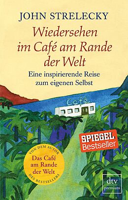 Kartonierter Einband Wiedersehen im Café am Rande der Welt von John Strelecky