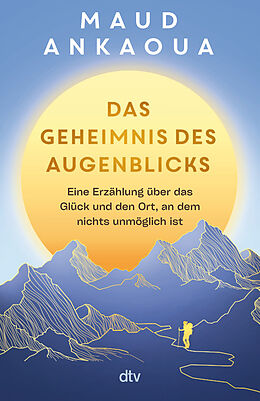 Kartonierter Einband Das Geheimnis des Augenblicks von Maud Ankaoua