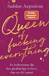Paperback Queen of fucking everything - So bekommst du das großartige Leben, das zu dir passt von Sabine Asgodom