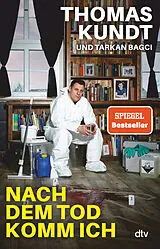 Kartonierter Einband (Kt) Nach dem Tod komm ich von Thomas Kundt, Tarkan Bagci