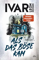 Kartonierter Einband (Kt) Als das Böse kam von Ivar Leon Menger