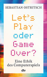 Kartonierter Einband Let's Play oder Game Over? von Sebastian Ostritsch