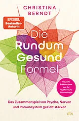 Kartonierter Einband Die Rundum-Gesund-Formel von Christina Berndt