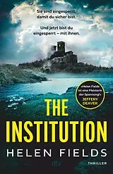 Kartonierter Einband The Institution von Helen Fields