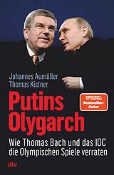 Kartonierter Einband Putins Olygarch von Thomas Kistner, Johannes Aumüller