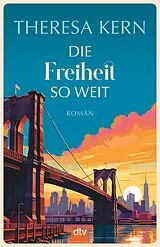 Kartonierter Einband Die Freiheit so weit von Theresa Kern
