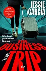 Kartonierter Einband The Business Trip von Jessie Garcia