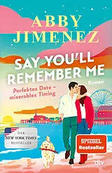 Kartonierter Einband Say Youll Remember Me von Abby Jimenez