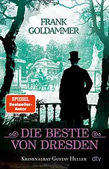 Kartonierter Einband Die Bestie von Dresden von Frank Goldammer