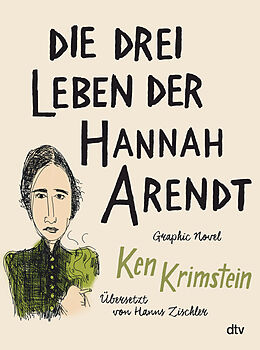 Kartonierter Einband Die drei Leben der Hannah Arendt von Ken Krimstein