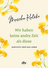 Fester Einband Wir haben keine andre Zeit als diese von Mascha Kaléko