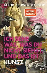 Fester Einband Ich sehe was, was du nicht siehst, und das ist Kunst von Jakob Schwerdtfeger