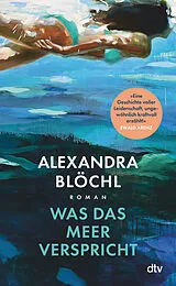 Fester Einband Was das Meer verspricht von Alexandra Blöchl