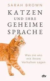 Fester Einband Katzen und ihre geheime Sprache von Sarah Brown
