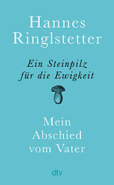 Fester Einband Ein Steinpilz für die Ewigkeit von Hannes Ringlstetter